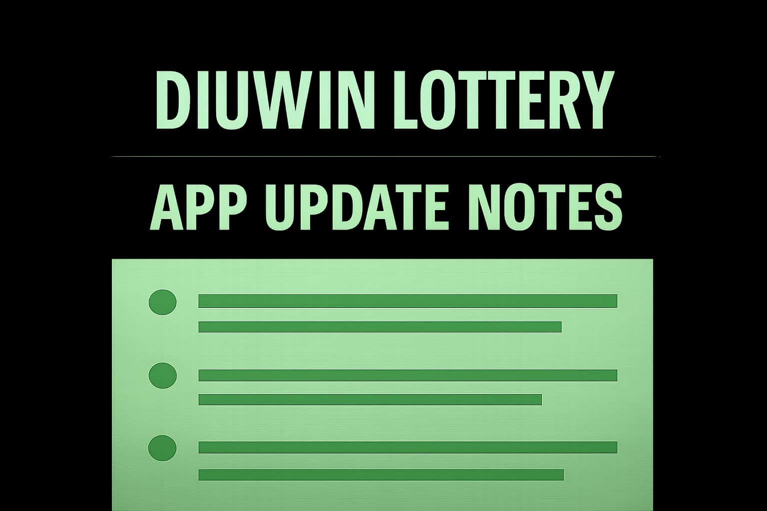 An informative graphic illustrating the Diuwin Lottery App Update Notes.